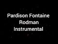 Pardison Fontaine - rodman instrumental