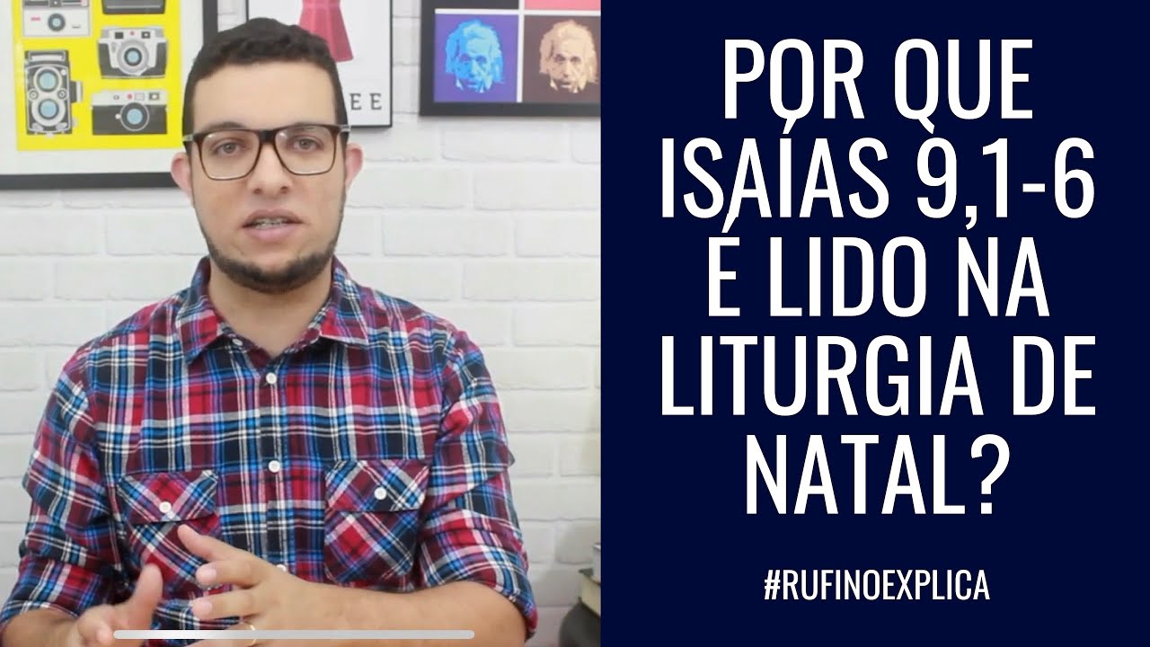 POR QUE ISAÍAS 9,1-6 É LIDO NA LITURGIA DA NOITE DE NATAL? #RufinoExplica