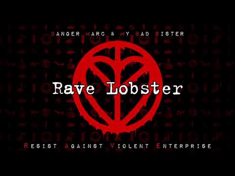 DANGER MARC & MY BAD SISTER - RAVE LOBSTER [Official Audio]