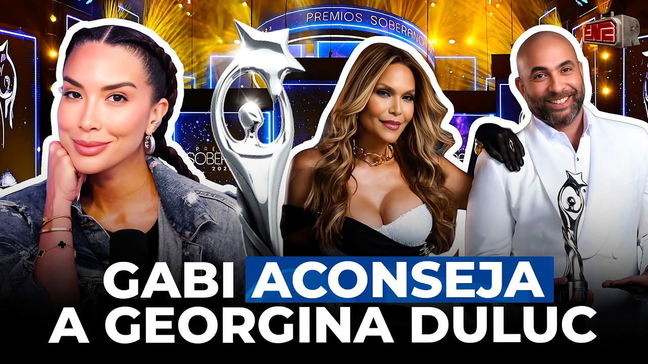 GABI DESANGLES ACONSEJA A GEORGINA DULUC PARA QUE NO FRACASE EN LOS SOBERANO