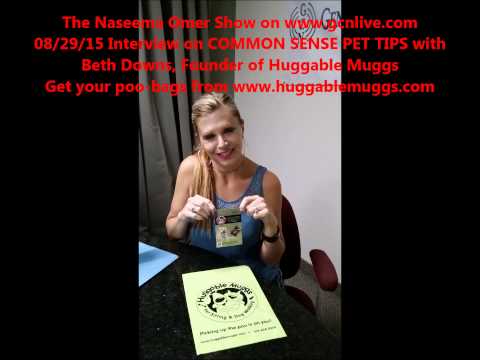 082915  Common Sense Pet Tips. Naseema interviews Beth Downs of Huggable Muggs