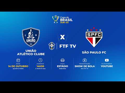 UNIÃO ATLETICO X SÃO PAULO  | OITAVAS DE FINAL COPA DO BRASIL SUB20 - Jogo da Ida