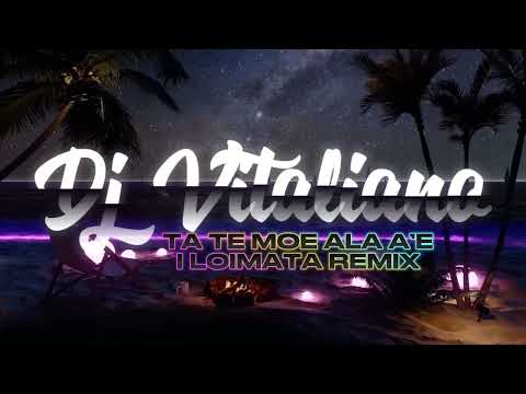 DJ VITALIANO X Tate Moe Ala A’e I Loimata REMIX 2025