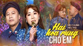 Hái Hoa Rừng Cho Em - Tuyệt Đỉnh Song Ca Nhạc Lính - Mr Chung & Tiểu Thư