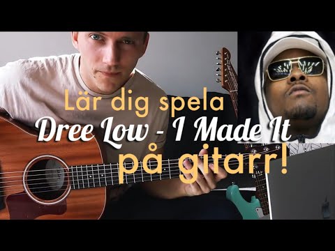 Lär dig spela Dree Low's "I Made It" på gitarr