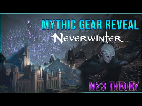 Mythic Gear Reveal Soon! MORE Dragons! M23 UNDERDARK? | Neverwinter Theory