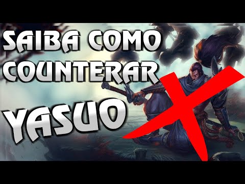 SAIBA COMO COUNTERAR YASUO - DICAS, CAMPEÕES FORTES CONTRA E ITENS