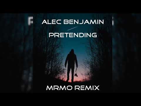 Alec Benjamin - Pretending (MrMo Remix) [Bootleg]