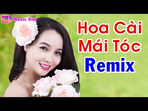 Hoa Cài Mái Tóc Remix | Tuyển Tập Liên Khúc Nhạc Bolero Remix Hay Nhất
