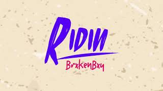 BrxkenBxy - Ridin (Official Lyric Video)