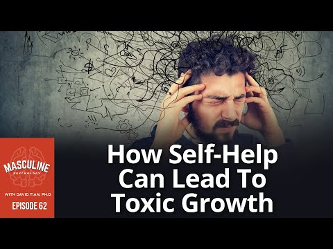 How Self-Help Can Lead To Toxic Growth | (#062) The Masculine Psychology Podcast with David Tian