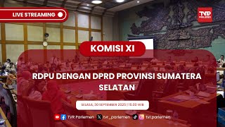 KOMISI XI DPR RI RDPU DENGAN DPRD PROVINSI SUMATERA SELATAN