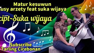 Matur Kesuwun Susy arzety feat Suka Wijaya 2020...