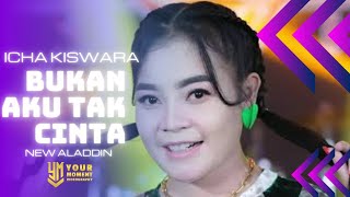 Download lagu Bukan Aku Tak Cinta - Icha Kiswara New Aladdin 2023 mp3