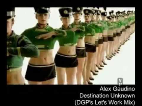 Alex Gaudino - Destination Unknown (DGP's Let's Work Mix)