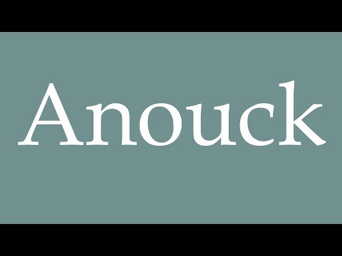 How to Pronounce ''Anouck'' Correctly in French