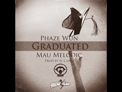 Phaze Wun - Graduated ft. Mau Melodic [Prod. El Chain]
