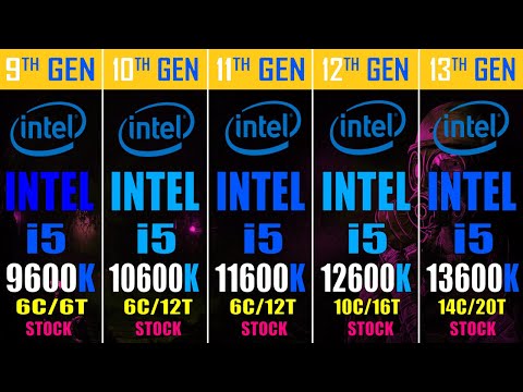 INTEL i5 9600K vs INTEL i5 10600K vs INTEL i5 11600K vs INTEL i5 12600K  vs INTEL i5 13600K ||
