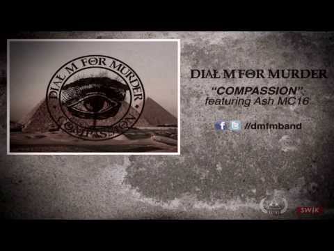 Dial M For Murder - Compassion ft. Ash MC16