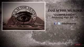 Dial M For Murder - Compassion ft. Ash MC16