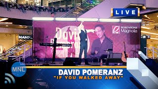 [8K UHD] IF YOU WALKED AWAY (David Pomeranz) Momentum Live MNL