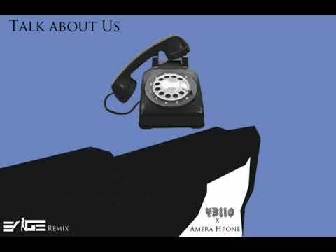 Talk About Us - Y3llO x Amera Hpone ( E DGE³ remix )