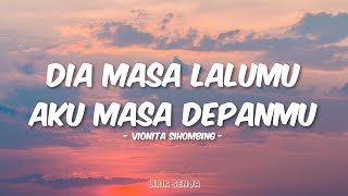 Download lagu Vionita Sihombing - Dia Masa Lalumu, Aku Masa Depanmu (Lirik) mp3