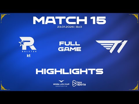 FULL HIGHLIGHTS KT vs T1 | MATCH 15 | 2026 LCK CUP