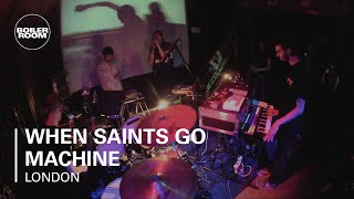 When Saints Go Machine Boiler Room LIVE Show