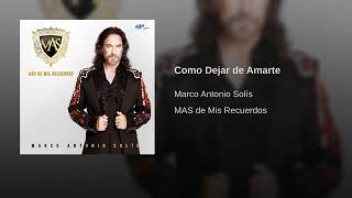 Marco Antonio Solis  -  Como Dejar de Amarte
