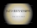 Jazz & Blues Sessions - THE SUN DIED (Ray Charles) "IL EST MORT LE SOLEI"