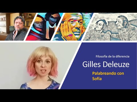 Palabreando con Sofía: "La Filosofía de Gilles Deleuze"