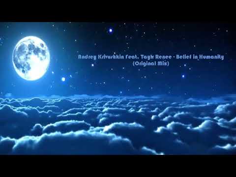 ♚ - Andrey Krivushkin Feat. Taylr Renee - Belief in Humanity (Original Mix) ♚ ( 720 X 1280 )mp4