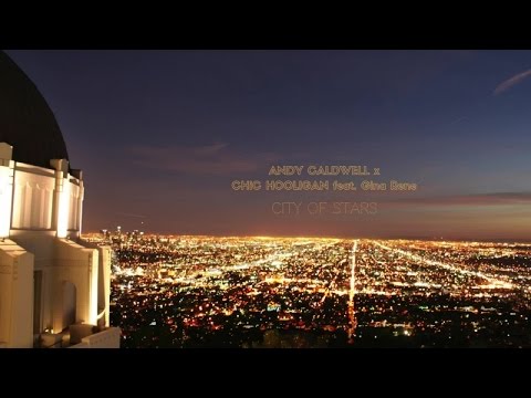 Andy Caldwell & Chic Hooligan Ft. Gina Rene - City of Stars Remix (From La La Land)