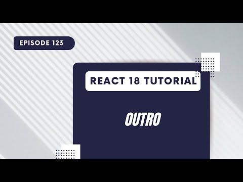 React 18 Tutorial Outro