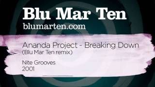 Ananda Project - Breaking Down (Blu Mar Ten remix) (Nite Grooves, 2001)