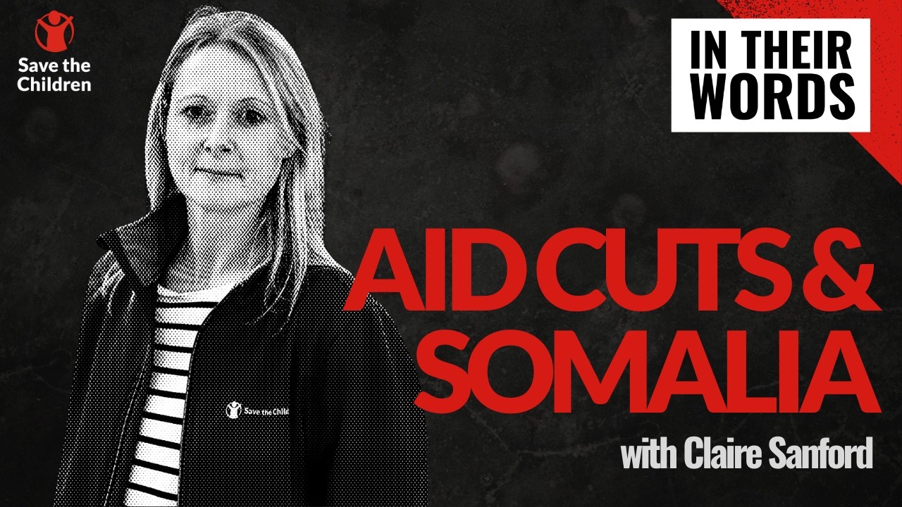 Claire Sanford on International Aid Cuts in Somalia | In Their Words