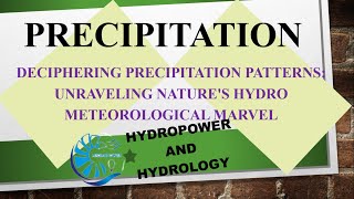 Precipitation: Nature's Hydro meteorological