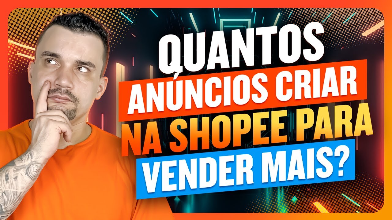 Caue Responde: Quantos Anúncios Criar na Shopee Para Vender Mais? Estratégia Incrível!