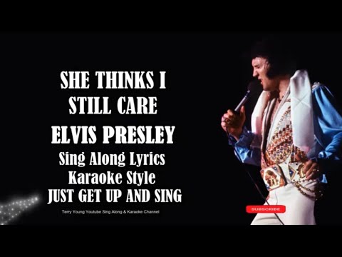 Elvis Presley She Thinks I Still Care (HD) Sing Along Lyrics