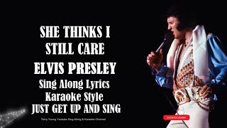 Elvis Presley She Thinks I Still Care (HD) Sing Along Lyrics