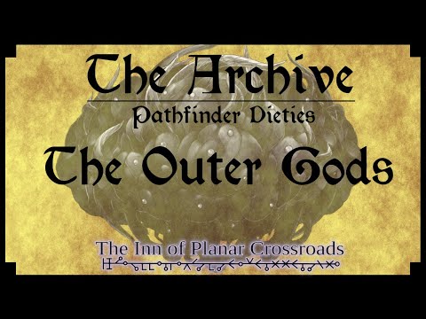 THE ARCHIVE - Pathfinder Deities: The Outer Gods