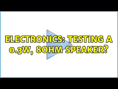 Electronics: Testing a 0.3W, 8ohm speaker?