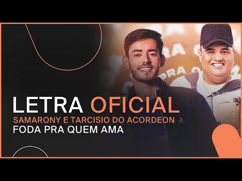 Samarony e Tarcisio do Acordeon - Foda Pra Quem Ama (Letra Oficial)