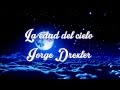 La Edad Del Cielo Jorge Drexler Letra