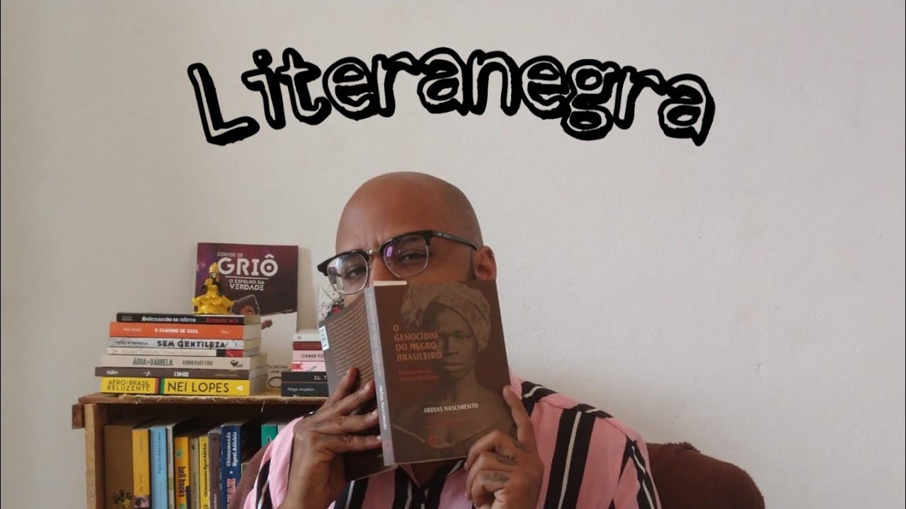 Literanegra #020 - O GENOCÍDIO DO NEGRO BRASILEIRO