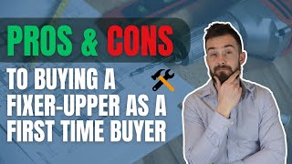 Buying a Fixer-Upper as a First Time Buyer - Is It Worth It