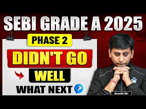 SEBI Grade A 2025 Phase 2 Didn’t Go Well? What Should You Do Next?