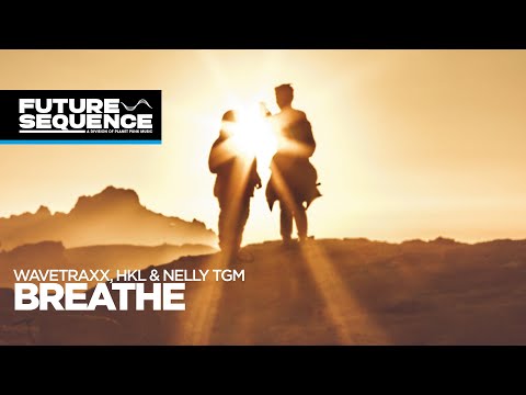 Wavetraxx, HKL & NELLY TGM - Breathe