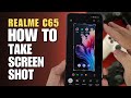 How to Take Screenshot Realme C65